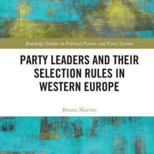 خرید و دانلود نسخه کامل کتاب Party Leaders and Their Selection Rules in Western Europe