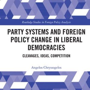 خرید و دانلود نسخه کامل کتاب Party Systems and Foreign Policy Change in Liberal Democracies: Cleavages, Ideas, Competition