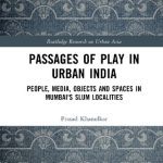 خرید و دانلود نسخه کامل کتاب Passages of Play in Urban India: People, Media, Objects, and Spaces in Mumbai’s Slum Localities