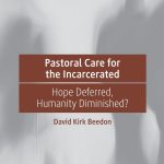خرید و دانلود نسخه کامل کتاب Pastoral Care for the Incarcerated: Hope Deferred, Humanity Diminished?