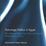 خرید و دانلود نسخه کامل کتاب Patronage Politics in Egypt: The National Democratic Party and Muslim Brotherhood in Cairo