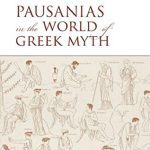 خرید و دانلود نسخه کامل کتاب Pausanias in the World of Greek Myth