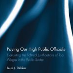 خرید و دانلود نسخه کامل کتاب Paying Our High Public Officials: Evaluating the Political Justifications of Top Wages in the Public Sector