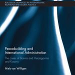 خرید و دانلود نسخه کامل کتاب Peacebuilding and International Administration: The Cases of Bosnia and Herzegovina and Kosovo