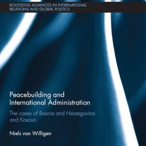 خرید و دانلود نسخه کامل کتاب Peacebuilding and International Administration: The Cases of Bosnia and Herzegovina and Kosovo