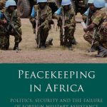 خرید و دانلود نسخه کامل کتاب Peacekeeping in Africa: Politics, Security and the Failure of Foreign Military Assistance