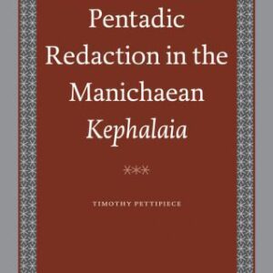 خرید و دانلود نسخه کامل کتاب Pentadic Redaction in the Manichaean Kephalaia (Nag Hammadi and Manichaean Studies)