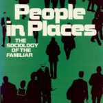 خرید و دانلود نسخه کامل کتاب People in Places: Sociology of the Familiar