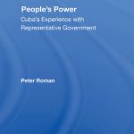 خرید و دانلود نسخه کامل کتاب People’s Power: Cuba’s Experience With Representative Government