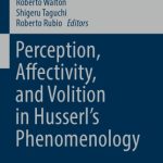 خرید و دانلود نسخه کامل کتاب Perception Affectivity and Volition in Husserl’s Phenomenology
