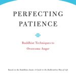 خرید و دانلود نسخه کامل کتاب Perfecting Patience: Buddhist Techniques to Overcome Anger (Core Teachings of Dalai Lama Book 1)