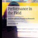 خرید و دانلود نسخه کامل کتاب Performance in the Field: Interdisciplinary Practice-as-Research