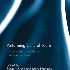 خرید و دانلود نسخه کامل کتاب Performing Cultural Tourism: Communities, Tourists and Creative Practices