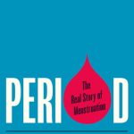 خرید و دانلود نسخه کامل کتاب Period: The Real Story of Menstruation