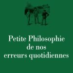 خرید و دانلود نسخه کامل کتاب Petite philosophie de nos erreurs quotidiennes : Comment nous trompons-nous ?