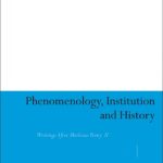 خرید و دانلود نسخه کامل کتاب Phenomenology, Institution and History: Writings After Merleau-Ponty II