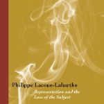 خرید و دانلود نسخه کامل کتاب Philippe Lacoue-Labarthe: Representation and the Loss of the Subject (Perspectives in Continental Philosophy)