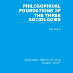 خرید و دانلود نسخه کامل کتاب Philosophical Foundations of the Three Sociologies