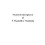خرید و دانلود نسخه کامل کتاب Philosophical Fragments or A Fragment of Philosophy 2nd Ed.