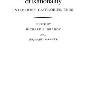 خرید و دانلود نسخه کامل کتاب Philosophical Grounds of Rationality: Intentions, Categories, Ends