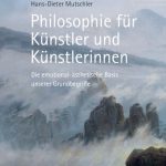 خرید و دانلود نسخه کامل کتاب Philosophie für Künstler und Künstlerinnen: Die emotional-ästhetische Basis unserer Grundbegriffe