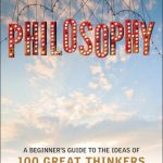 خرید و دانلود نسخه کامل کتاب Philosophy: A Beginner’s Guide to the Ideas of 100 Great Thinkers