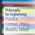 خرید و دانلود نسخه کامل کتاب Philosophy For Engineering: Practice, Context, Ethics, Models, Failure
