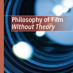 خرید و دانلود نسخه کامل کتاب Philosophy of Film Without Theory