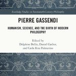خرید و دانلود نسخه کامل کتاب Pierre Gassendi: Humanism, Science, and the Birth of Modern Philosophy