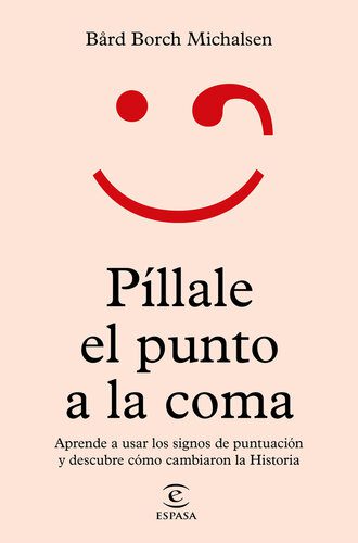 خرید و دانلود نسخه کامل کتاب Píllale el punto a la coma_68e3b73d1d9be.jpeg خرید و دانلود نسخه کامل کتاب Píllale el punto a la coma