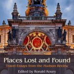 خرید و دانلود نسخه کامل کتاب Places Lost and Found: Travel Essays from the Hudson Review