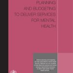 خرید و دانلود نسخه کامل کتاب Planning and Budgeting to Deliver Services for Mental Health (Mental Health Policy and Service Guidance Package)
