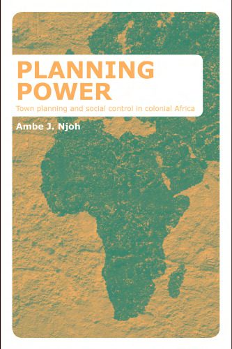 خرید و دانلود نسخه کامل کتاب Planning Power: Town Planning and Social Control in Colonial Africa_68e4f9f321566.jpeg خرید و دانلود نسخه کامل کتاب Planning Power: Town Planning and Social Control in Colonial Africa