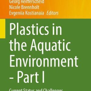 خرید و دانلود نسخه کامل کتاب Plastics in the Aquatic Environment – Part I: Current Status and Challenges