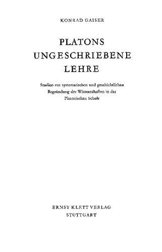 خرید و دانلود نسخه کامل کتاب Platons ungeschriebene Lehre: Studien zur systematischen und geschichtlichen Begründung der Wissenschaften in der Platonischen Schule_68fb344f4e7a9.jpeg خرید و دانلود نسخه کامل کتاب Platons ungeschriebene Lehre: Studien zur systematischen und geschichtlichen Begründung der Wissenschaften in der Platonischen Schule