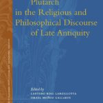 خرید و دانلود نسخه کامل کتاب Plutarch in the Religious and Philosophical Discourse of Late Antiquity