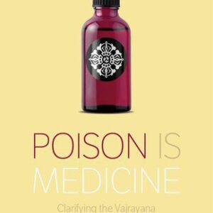 خرید و دانلود نسخه کامل کتاب Poison is Medicine: Clarifying the Vajrayana