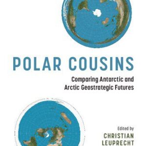 خرید و دانلود نسخه کامل کتاب Polar Cousins : Comparing Antarctic and Arctic Geostrategic Futures