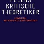 خرید و دانلود نسخه کامل کتاب Polens kritische Theoretiker: Ludwik Fleck und der doppelte Positivismusstreit