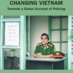 خرید و دانلود نسخه کامل کتاب Policing in a Changing Vietnam: Towards a Global Account of Policing