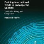 خرید و دانلود نسخه کامل کتاب Policing International Trade in Endangered Species: The Cites Treaty and Compliance