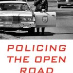 خرید و دانلود نسخه کامل کتاب Policing the Open: Road How Cars Transformed American Freedom