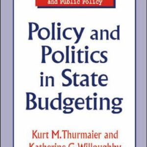 خرید و دانلود نسخه کامل کتاب Policy and Politics in State Budgeting (Bureaucracies, Public Administration, and Public Policy)