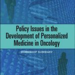 خرید و دانلود نسخه کامل کتاب Policy Issues in the Development of Personalized Medicine in Oncology: Workshop Summary