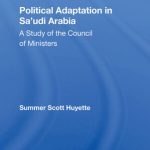 خرید و دانلود نسخه کامل کتاب Political Adaptation in Sa’udi Arabia: A Study of the Council of Ministers