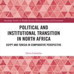 خرید و دانلود نسخه کامل کتاب Political and Institutional Transition in North Africa: Egypt and Tunisia in Comparative Perspective