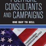خرید و دانلود نسخه کامل کتاب Political Consultants and Campaigns: One Day to Sell