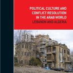خرید و دانلود نسخه کامل کتاب Political Culture and Conflict Resolution in the Arab World: Lebanon and Algeria