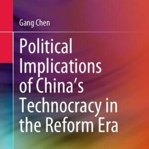 خرید و دانلود نسخه کامل کتاب Political Implications of China’s Technocracy in the Reform Era
