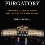 خرید و دانلود نسخه کامل کتاب Political Purgatory: The Battle to Save Stormont and the Play for a New Ireland